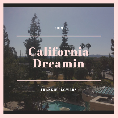 California Dreamin - 2019